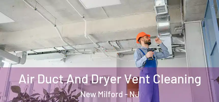  Air Duct And Dryer Vent Cleaning New Milford - NJ