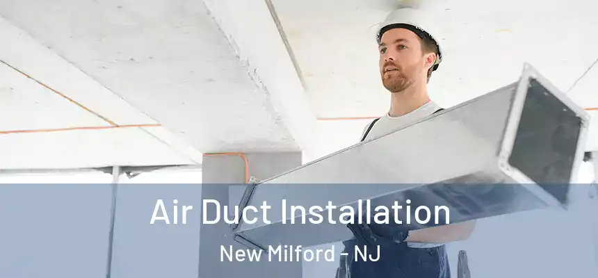 Air Duct Installation New Milford - NJ