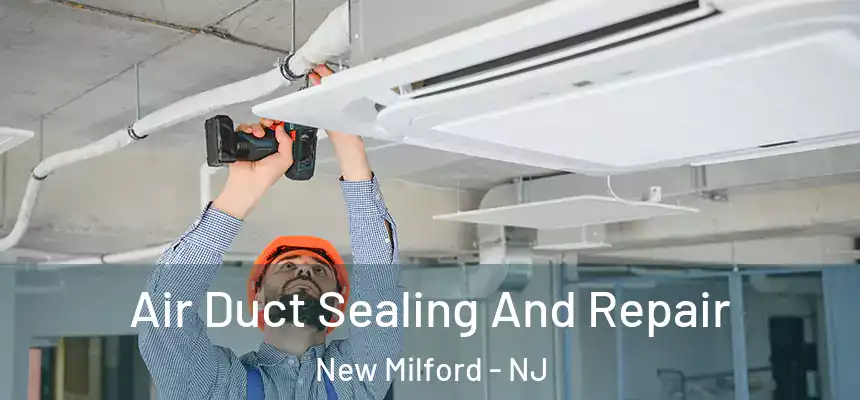  Air Duct Sealing And Repair New Milford - NJ