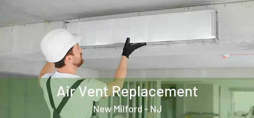  Air Vent Replacement New Milford - NJ