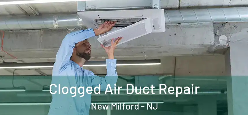  Clogged Air Duct Repair New Milford - NJ