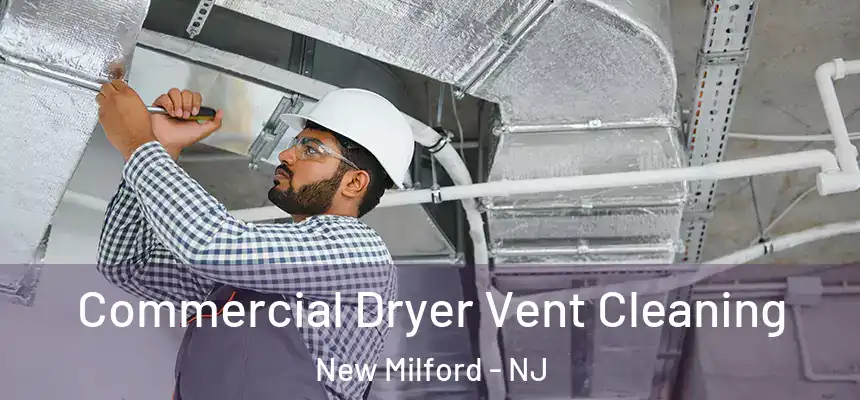 Commercial Dryer Vent Cleaning New Milford - NJ