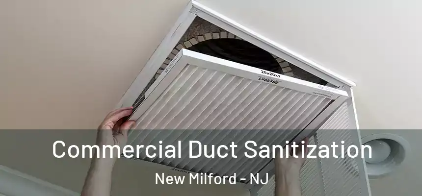  Commercial Duct Sanitization New Milford - NJ