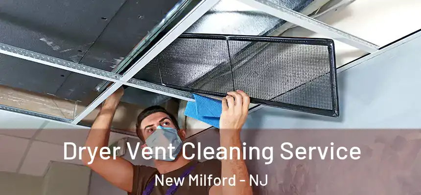 Dryer Vent Cleaning Service New Milford - NJ