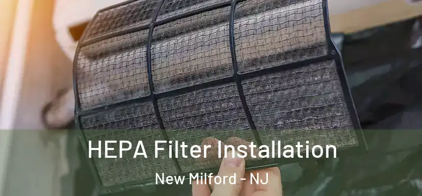  HEPA Filter Installation New Milford - NJ
