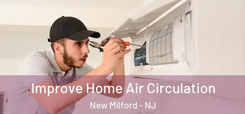  Improve Home Air Circulation New Milford - NJ