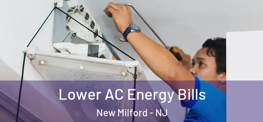  Lower AC Energy Bills New Milford - NJ