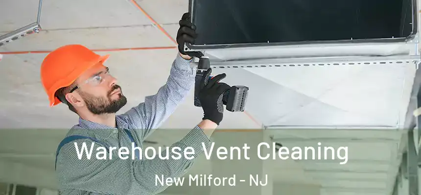  Warehouse Vent Cleaning New Milford - NJ