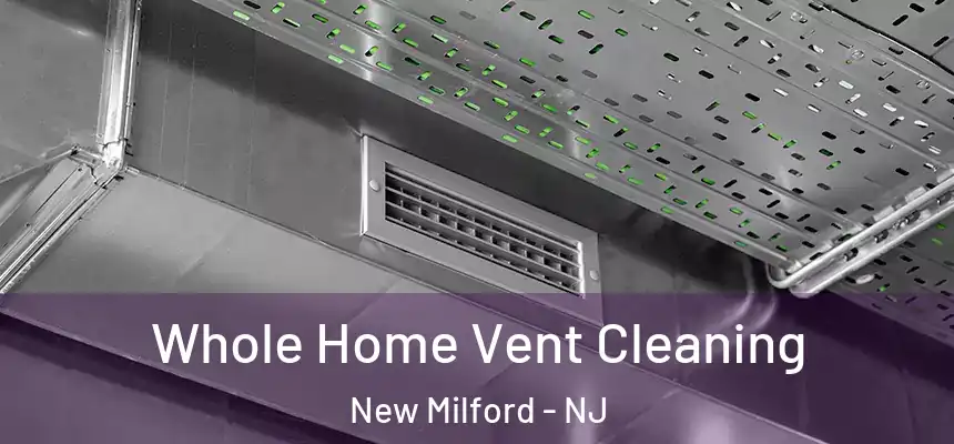  Whole Home Vent Cleaning New Milford - NJ